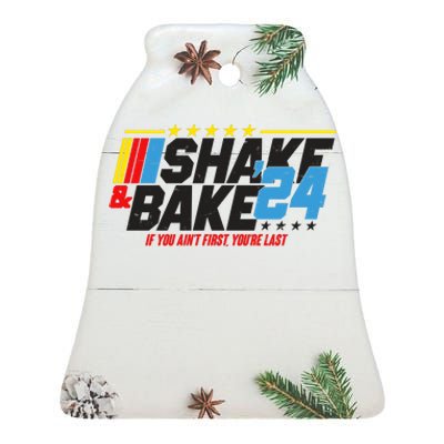 Shake And Bake If You Aint First Youre Last Ceramic Bell Ornament