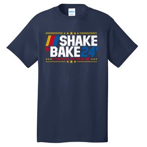 Shake And Bake If You Aint First Youre Last Tall T-Shirt