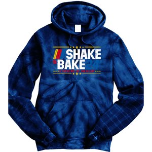 Shake And Bake If You Aint First Youre Last Tie Dye Hoodie