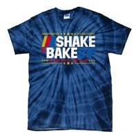 Shake And Bake If You Aint First Youre Last Tie-Dye T-Shirt