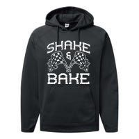 Shake And Bake For Funny Racing Cool Gift Performance Fleece Hoodie