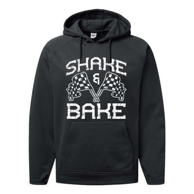 Shake And Bake For Funny Racing Cool Gift Performance Fleece Hoodie