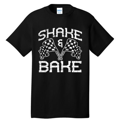 Shake And Bake For Funny Racing Cool Gift Tall T-Shirt