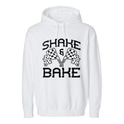 Shake And Bake For Funny Racing Cool Gift Garment-Dyed Fleece Hoodie