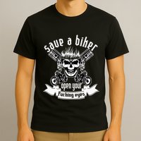 Save A Biker Open Your Fucking Eyes For Motorcycle Lovers T-Shirt