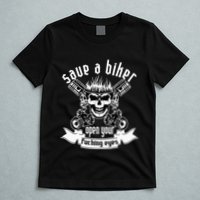 Save A Biker Open Your Fucking Eyes For Motorcycle Lovers T-Shirt