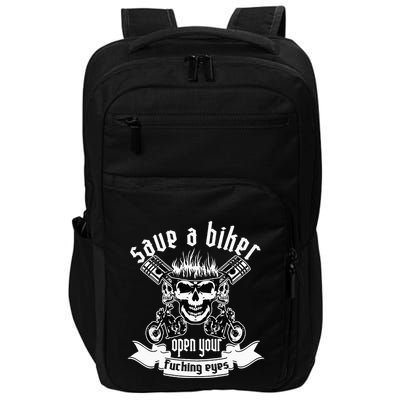 Save A Biker Open Your Fucking Eyes For Motorcycle Lovers Impact Tech Backpack