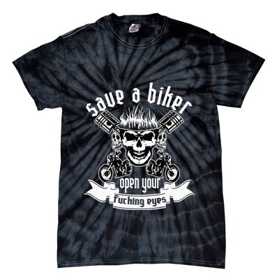 Save A Biker Open Your Fucking Eyes For Motorcycle Lovers Tie-Dye T-Shirt
