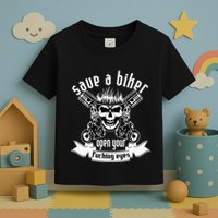 Save A Biker Open Your Fucking Eyes For Motorcycle Lovers Toddler T-Shirt