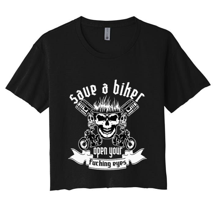 Save A Biker Open Your Fucking Eyes For Motorcycle Lovers Crop Top