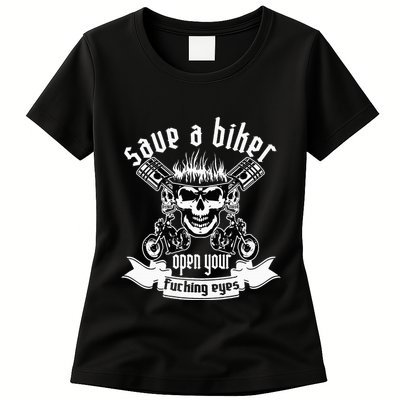 Save A Biker Open Your Fucking Eyes For Motorcycle Lovers Womens T-Shirt