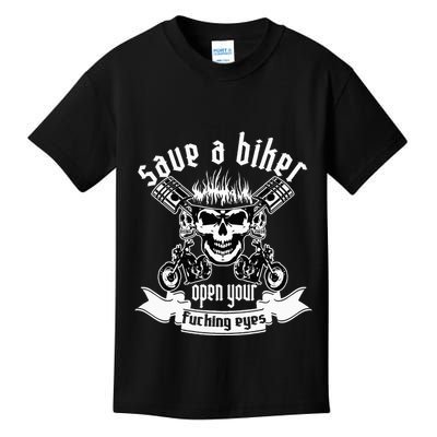 Save A Biker Open Your Fucking Eyes For Motorcycle Lovers Kids T-Shirt
