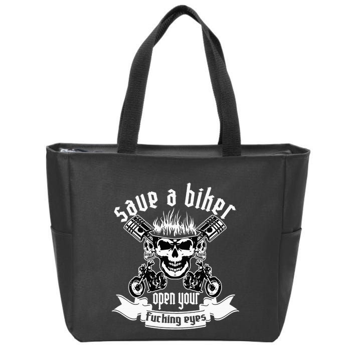 Save A Biker Open Your Fucking Eyes For Motorcycle Lovers Zip Tote Bag