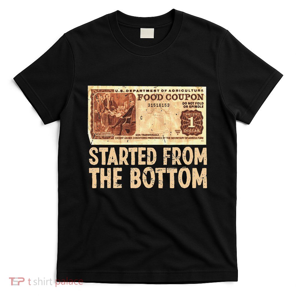 Started At Bottom Funny Coupon Food Stamp 80s 90s T-Shirt