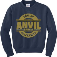 Save Anvil Bang A Blacksmith Farrier Coal Forge Blacksmith Kids Sweatshirt