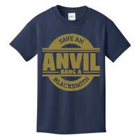 Save Anvil Bang A Blacksmith Farrier Coal Forge Blacksmith Kids T-Shirt