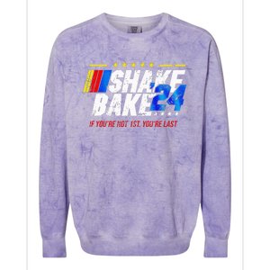 Shake And Bake 24 If You’Re Not 1st You’Re Last 2024 Colorblast Crewneck Sweatshirt