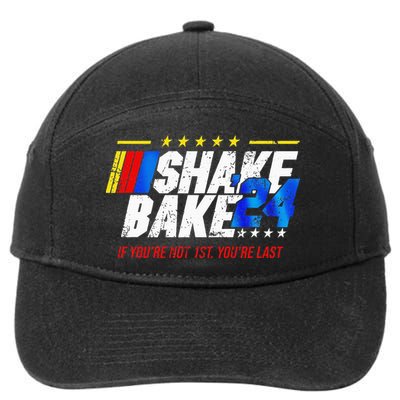 Shake And Bake 24 If You’Re Not 1st You’Re Last 2024 7-Panel Snapback Hat
