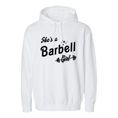 Shes A Barbell Girl Garment-Dyed Fleece Hoodie