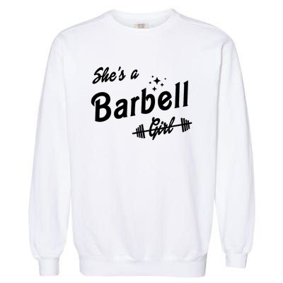 Shes A Barbell Girl Garment-Dyed Sweatshirt