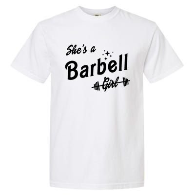 Shes A Barbell Girl Garment-Dyed Heavyweight T-Shirt