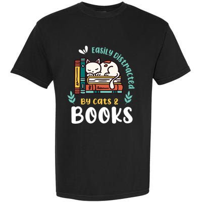 Saying About Books | Easily Distracted By Cats And Books Garment-Dyed Heavyweight T-Shirt