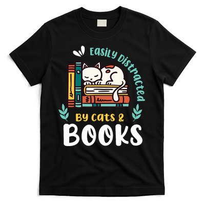 Saying About Books | Easily Distracted By Cats And Books T-Shirt