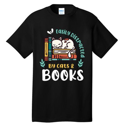 Saying About Books | Easily Distracted By Cats And Books Tall T-Shirt