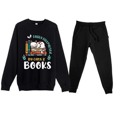 Saying About Books | Easily Distracted By Cats And Books Premium Crewneck Sweatsuit Set