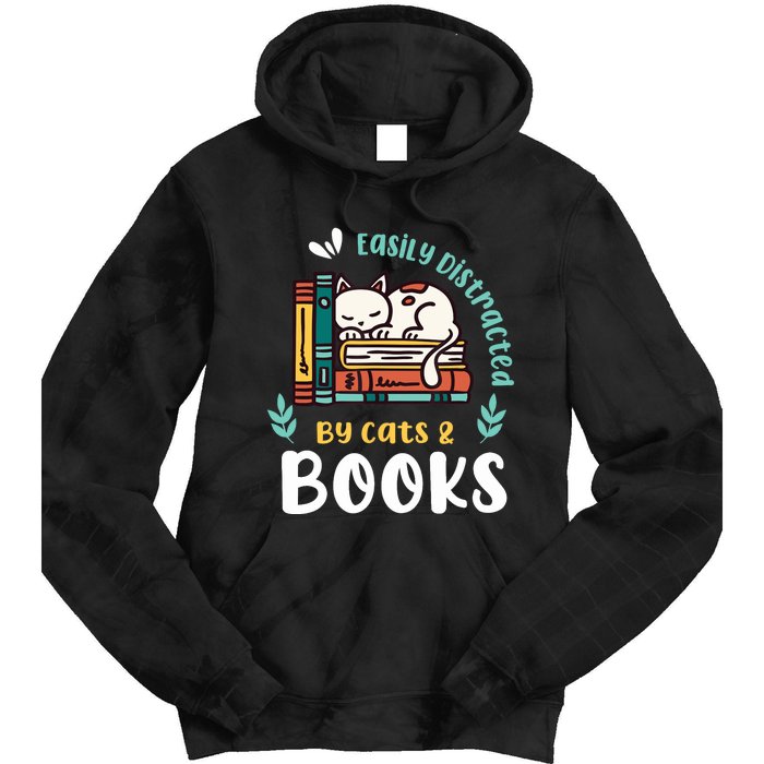 Saying About Books | Easily Distracted By Cats And Books Tie Dye Hoodie