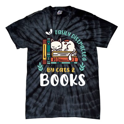 Saying About Books | Easily Distracted By Cats And Books Tie-Dye T-Shirt