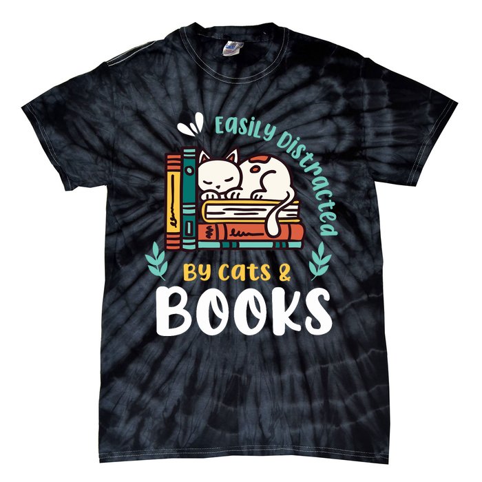 Saying About Books | Easily Distracted By Cats And Books Tie-Dye T-Shirt