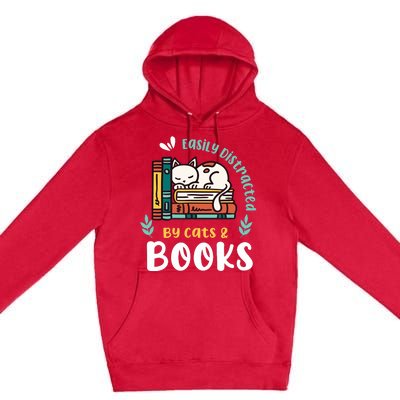 Saying About Books | Easily Distracted By Cats And Books Premium Pullover Hoodie