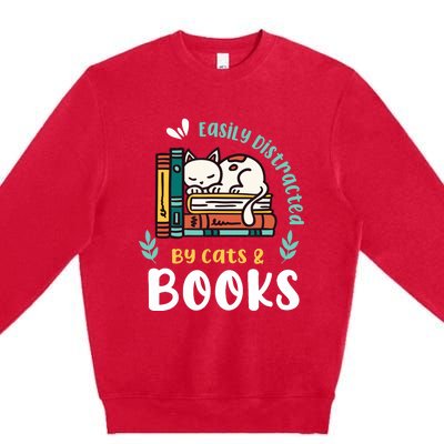 Saying About Books | Easily Distracted By Cats And Books Premium Crewneck Sweatshirt