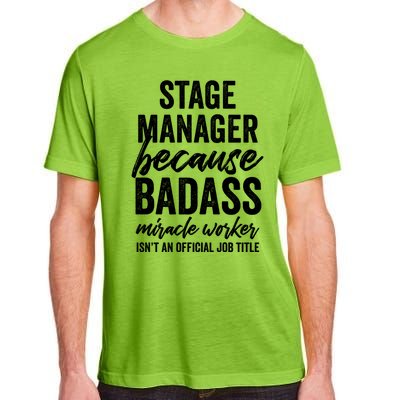 Stage Ager Badass Miracle Worker Isn't Job Title Cool Gift Adult ChromaSoft Performance T-Shirt