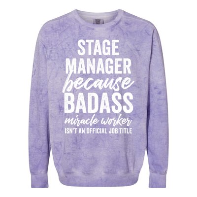 Stage Ager Badass Miracle Worker Isn't Job Title Cool Gift Colorblast Crewneck Sweatshirt