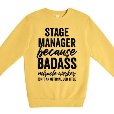 Stage Ager Badass Miracle Worker Isn't Job Title Cool Gift Premium Crewneck Sweatshirt