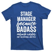 Stage Ager Badass Miracle Worker Isn't Job Title Cool Gift T-Shirt