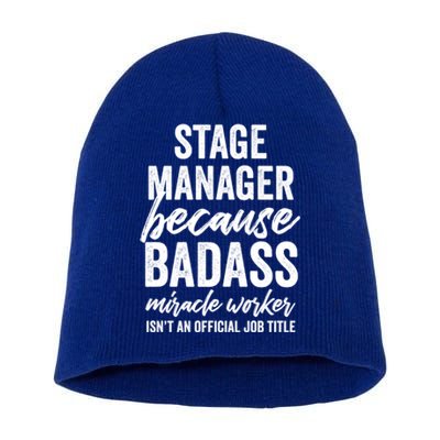 Stage Ager Badass Miracle Worker Isn't Job Title Cool Gift Short Acrylic Beanie