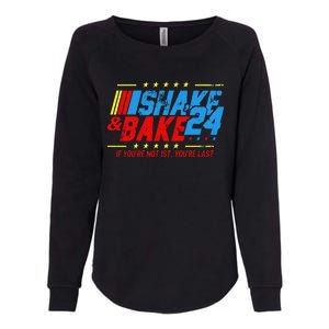 Shake And Bake 24 If You're Not 1st You're Last Womens California Wash Sweatshirt