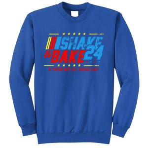 Shake And Bake 24 If You're Not 1st You're Last Sweatshirt