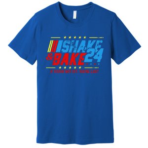 Shake And Bake 24 If You're Not 1st You're Last Premium T-Shirt