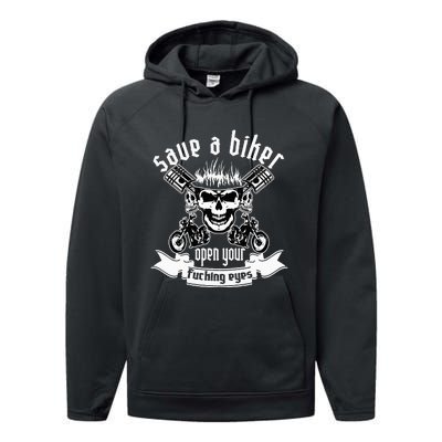 Save A Biker Open Your Fucking Eyes For Motorcycle Lovers Performance Fleece Hoodie