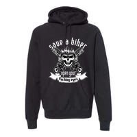 Save A Biker Open Your Fucking Eyes For Motorcycle Lovers Premium Hoodie