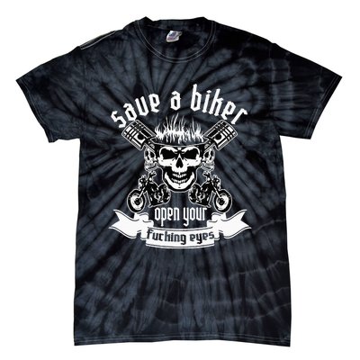 Save A Biker Open Your Fucking Eyes For Motorcycle Lovers Tie-Dye T-Shirt