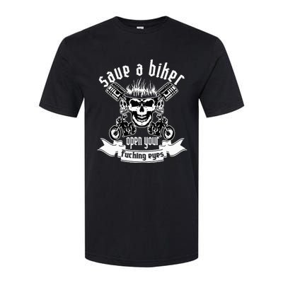 Save A Biker Open Your Fucking Eyes For Motorcycle Lovers Softstyle CVC T-Shirt