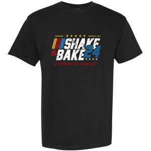 Shake And Bake 24 If YouRe Not 1st YouRe Last Garment-Dyed Heavyweight T-Shirt