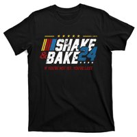 Shake And Bake 24 If YouRe Not 1st YouRe Last T-Shirt