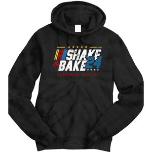 Shake And Bake 24 If YouRe Not 1st YouRe Last Tie Dye Hoodie