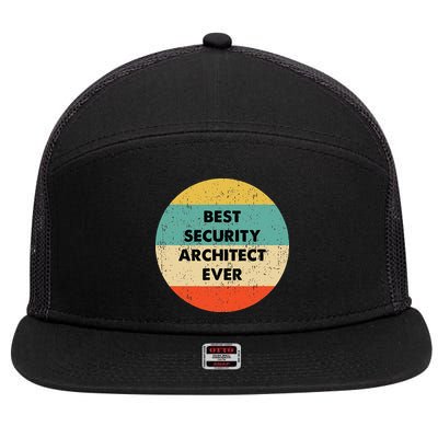 Security Architect Best Security Architect Ever 7 Panel Mesh Trucker Snapback Hat